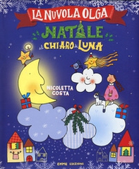 Natale al chiaro di luna. La Nuvola Olga - Librerie.coop Natale al chiaro di luna. La Nuvola Olga - Librerie.coop