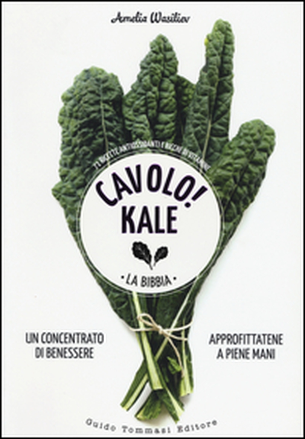 Cavolo! Kale. La Bibbia - Librerie.coop Cavolo! Kale. La Bibbia - Librerie.coop