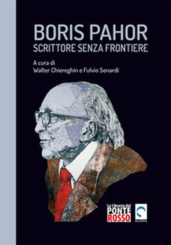 Boris Pahor. Scrittore senza frontiere. Studi, interviste e testimonianze - Librerie.coop Boris Pahor. Scrittore senza frontiere. Studi, interviste e testimonianze - Librerie.coop