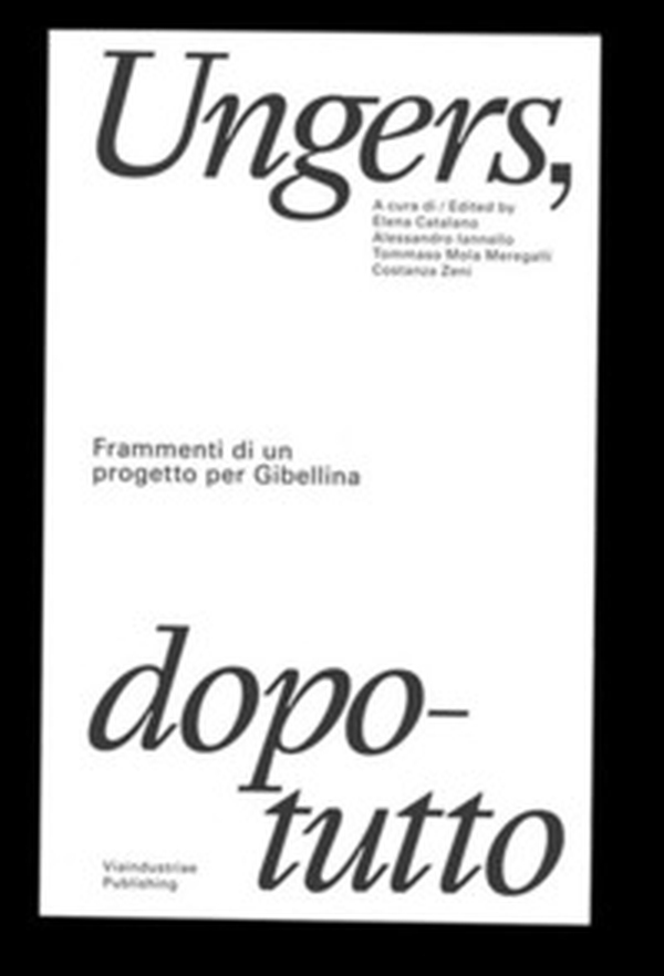 Ungers, dopotutto. Frammenti di un progetto per Gibellina - Librerie.coop Ungers, dopotutto. Frammenti di un progetto per Gibellina - Librerie.coop