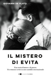 Il mistero di Evita. Una storia d'amore e di potere. Un romanzo-verità su uno scandalo internazionale - Librerie.coop Il mistero di Evita. Una storia d'amore e di potere. Un romanzo-verità su uno scandalo internazionale - Librerie.coop
