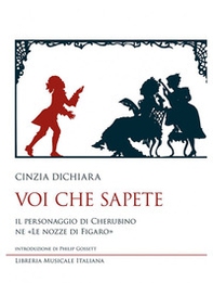 Voi che sapete. Il personaggio di Cherubino ne «Le nozze di Figaro» - Librerie.coop Voi che sapete. Il personaggio di Cherubino ne «Le nozze di Figaro» - Librerie.coop