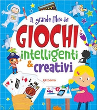 Il grande libro dei giochi intelligenti & creativi - Librerie.coop