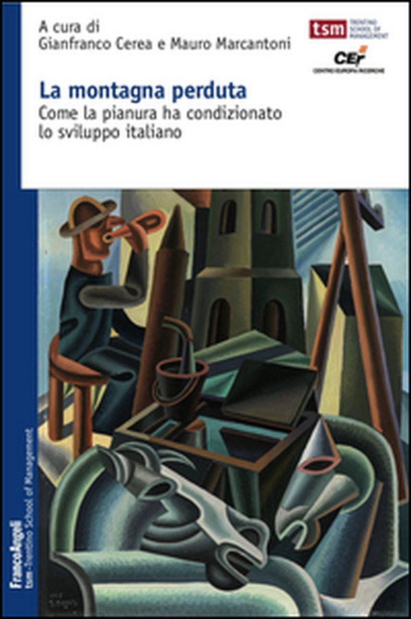 La montagna perduta. Come la pianura ha condizionato lo sviluppo italiano - Librerie.coop La montagna perduta. Come la pianura ha condizionato lo sviluppo italiano - Librerie.coop