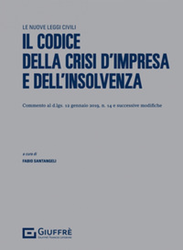 Il codice della crisi d'impresa e dell'insolvenza - Librerie.coop Il codice della crisi d'impresa e dell'insolvenza - Librerie.coop