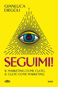 Seguimi! Il marketing come culto, il culto come marketing - Librerie.coop