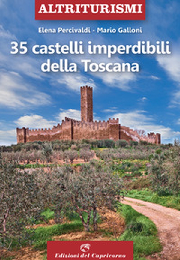 35 castelli imperdibili della Toscana - Librerie.coop 35 castelli imperdibili della Toscana - Librerie.coop