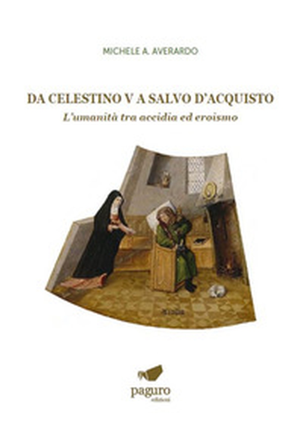 Da Celestino V a Salvo D'Acquisto. L'umanità tra accidia ed eroismo - Librerie.coop Da Celestino V a Salvo D'Acquisto. L'umanità tra accidia ed eroismo - Librerie.coop