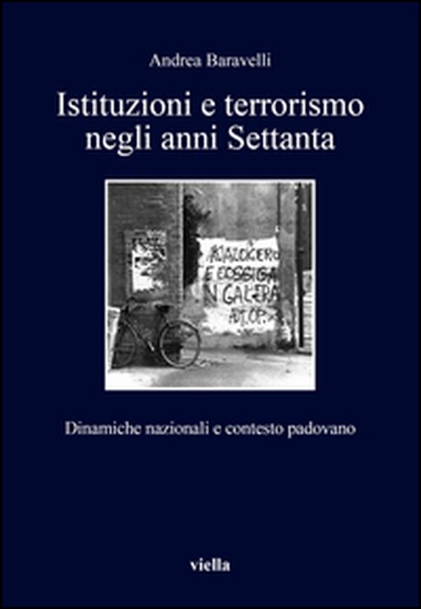 Istituzioni e terrorismo negli anni Settanta. Dinamiche nazionali e contesto padovano - Librerie.coop Istituzioni e terrorismo negli anni Settanta. Dinamiche nazionali e contesto padovano - Librerie.coop