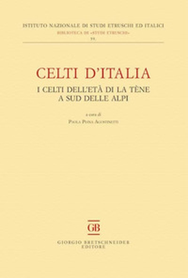 Celti d'Italia. I celti dell'età di La Tène a sud delle Alpi - Librerie.coop Celti d'Italia. I celti dell'età di La Tène a sud delle Alpi - Librerie.coop