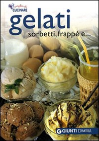 Gelati sorbetti e frappé - Librerie.coop Gelati sorbetti e frappé - Librerie.coop