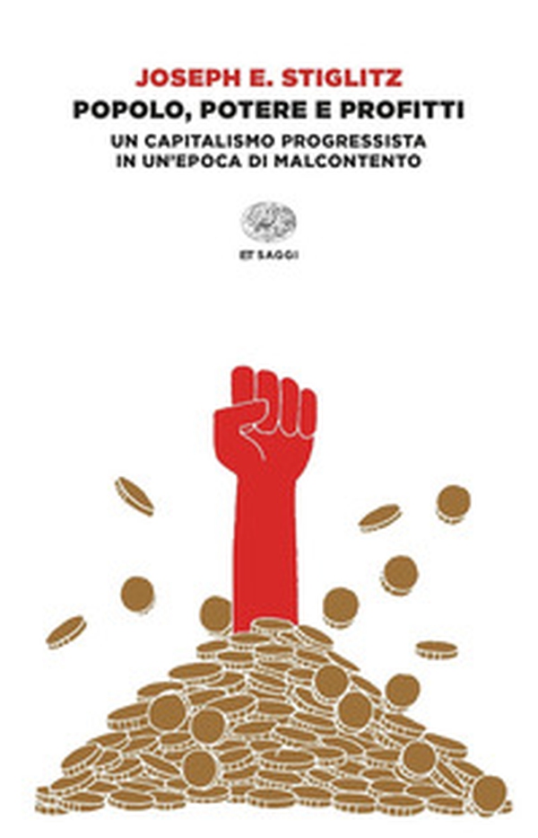Popolo, potere e profitti. Un capitalismo progressista in un'epoca di malcontento - Librerie.coop Popolo, potere e profitti. Un capitalismo progressista in un'epoca di malcontento - Librerie.coop
