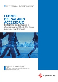 I fondi del salario accessorio. Guida pratica alla costituzione e alla destinazione dei fondi delle risorse decentrate negli enti locali - Librerie.coop