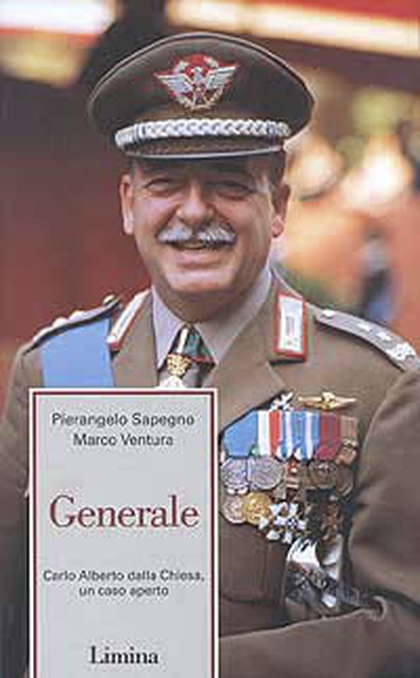 Generale. Carlo Alberto Dalla Chiesa, un caso aperto - Librerie.coop Generale. Carlo Alberto Dalla Chiesa, un caso aperto - Librerie.coop