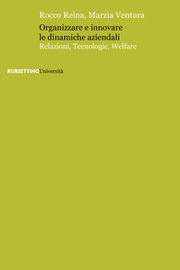 Organizzare e innovare le dinamiche aziendali. Relazioni, tecnologie, welfare - Librerie.coop Organizzare e innovare le dinamiche aziendali. Relazioni, tecnologie, welfare - Librerie.coop