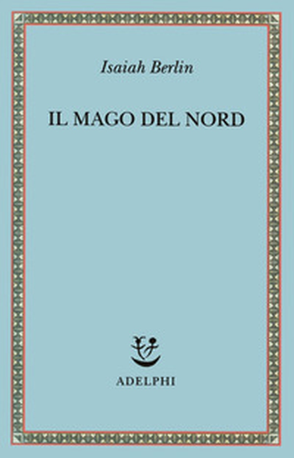 Il mago del Nord. J. G. Hamann e le origini dell'irrazionalismo moderno - Librerie.coop