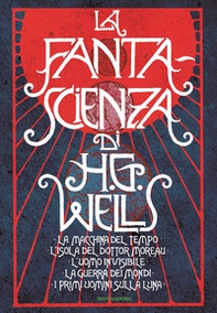 La fanta-scienza di H. G. Wells: La macchina del tempo-L'isola del dottor Moreau-L'uomo invisibile-La guerra dei mondi-I primi uomini sulla luna - Librerie.coop La fanta-scienza di H. G. Wells: La macchina del tempo-L'isola del dottor Moreau-L'uomo invisibile-La guerra dei mondi-I primi uomini sulla luna - Librerie.coop