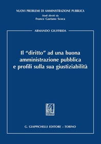 Il ''diritto'' ad una buona amministrazione pubblica e profili sulla sua giustiziabilità - Librerie.coop