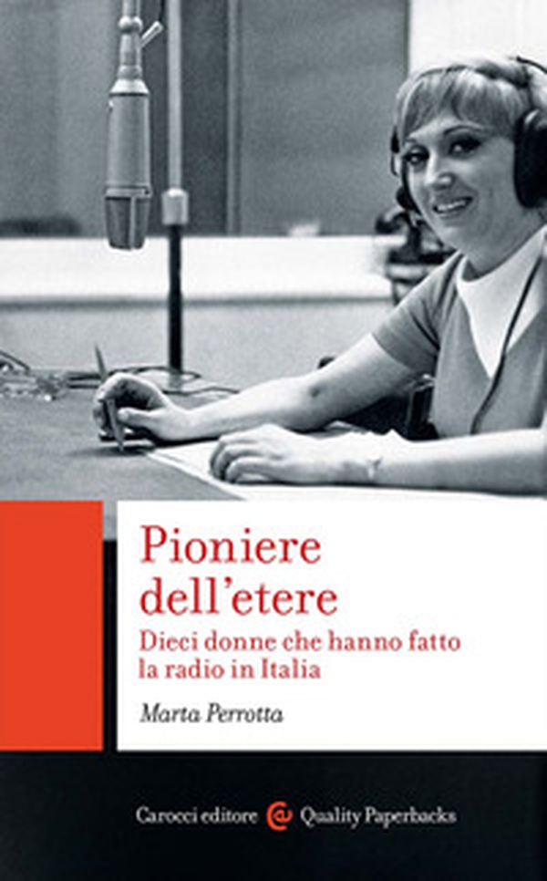 Pioniere dell'etere. Dieci donne che hanno fatto la radio in Italia - Librerie.coop Pioniere dell'etere. Dieci donne che hanno fatto la radio in Italia - Librerie.coop