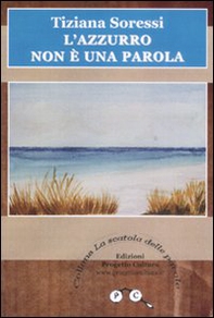 L'azzurro non è una parola - Librerie.coop L'azzurro non è una parola - Librerie.coop