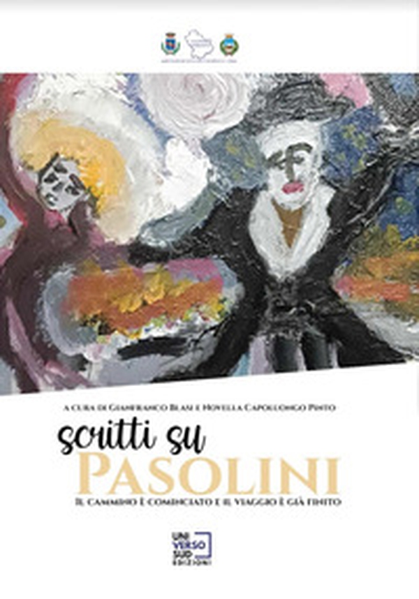 Scritti su Pasolini. Il cammino è cominciato e il viaggio è già finito - Librerie.coop Scritti su Pasolini. Il cammino è cominciato e il viaggio è già finito - Librerie.coop