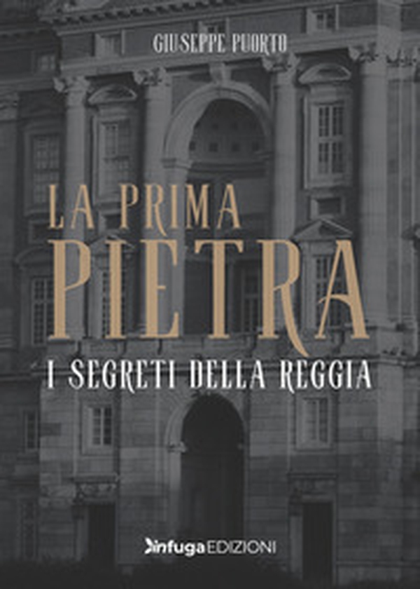 La prima pietra. I segreti della Reggia - Librerie.coop La prima pietra. I segreti della Reggia - Librerie.coop