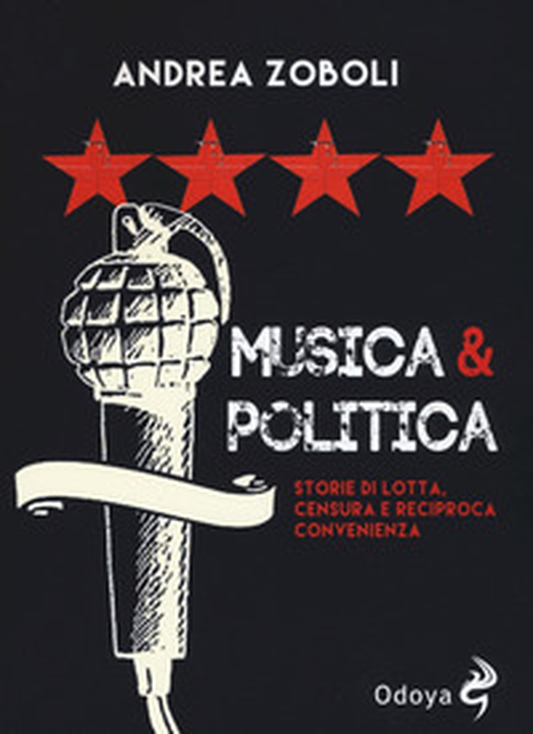 Musica e politica. Storie di lotta, censura e reciproca convenienza - Librerie.coop Musica e politica. Storie di lotta, censura e reciproca convenienza - Librerie.coop