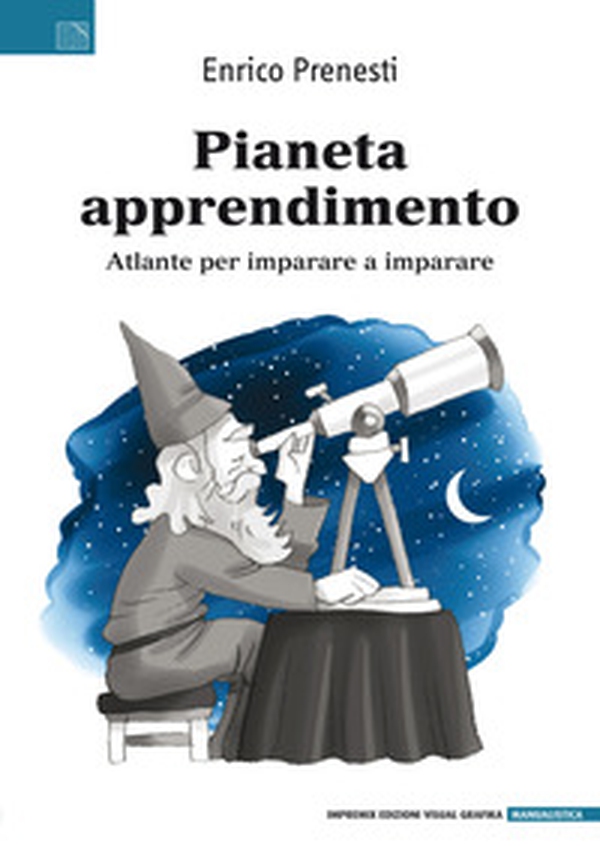 Pianeta apprendimento. Atlante per imparare a imparare - Librerie.coop Pianeta apprendimento. Atlante per imparare a imparare - Librerie.coop