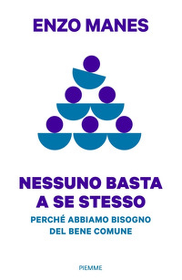 Nessuno basta a se stesso. Perché abbiamo bisogno del bene comune - Librerie.coop Nessuno basta a se stesso. Perché abbiamo bisogno del bene comune - Librerie.coop