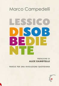 Lessico disobbediente. Parole per una rivoluzione quotidiana - Librerie.coop