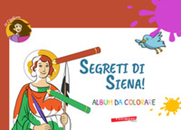 Segreti di Siena! Album da colorare - Librerie.coop Segreti di Siena! Album da colorare - Librerie.coop