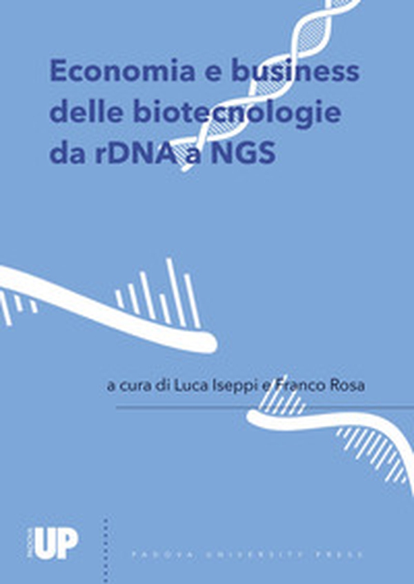 Economia e business delle biotecnologie da rDNA a NGS - Librerie.coop Economia e business delle biotecnologie da rDNA a NGS - Librerie.coop