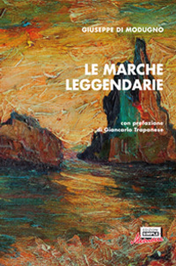 Le Marche leggendarie - Librerie.coop Le Marche leggendarie - Librerie.coop
