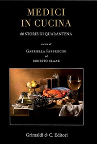 Medici in cucina. 80 storie di quarantena - Librerie.coop