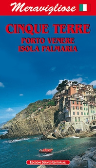 Meravigliose Cinque Terre. Porto Venere. Isola Palmaria - Librerie.coop