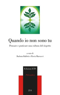 Quando io non sono tu. Pensare e praticare una cultura del rispetto - Librerie.coop