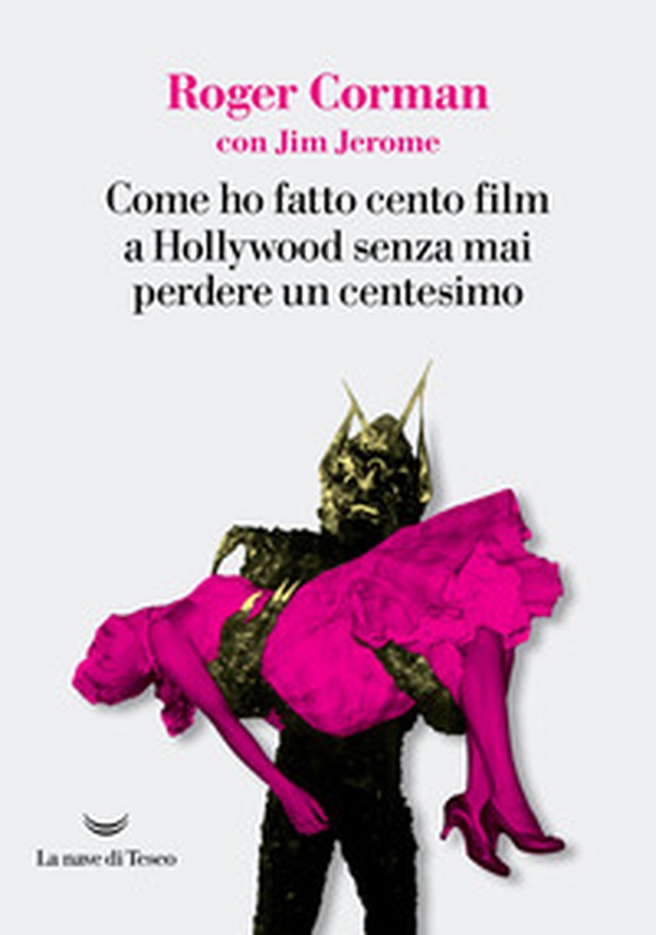 Come ho fatto cento film a Hollywood senza mai perdere un centesimo - Librerie.coop