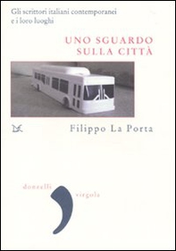Uno sguardo sulla città. Gli scrittori italiani contemporanei e i loro luoghi - Librerie.coop