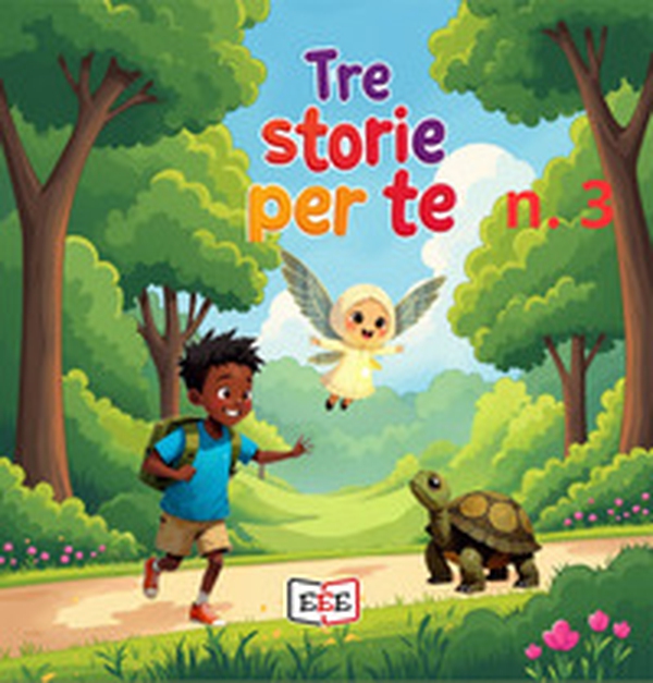 La lucciola Lucilla-La tartaruga Giorgina-Ciao, Amadou! Tre storie per te - Vol. 3 - Librerie.coop