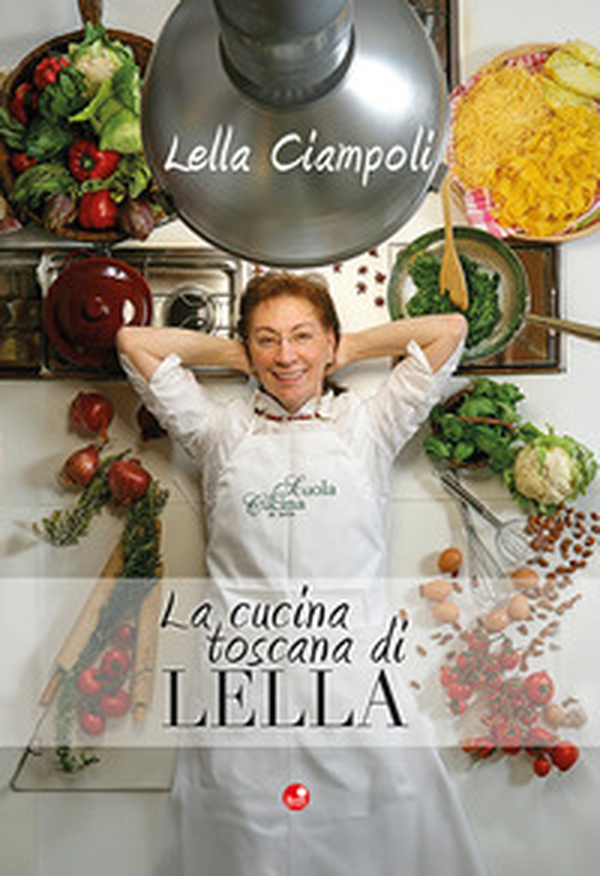 La cucina toscana di Lella - Librerie.coop