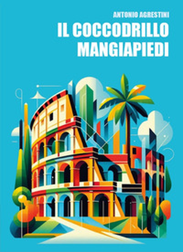 Il coccodrillo mangiapiedi - Librerie.coop Il coccodrillo mangiapiedi - Librerie.coop
