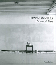 Pizzi Cannella. La casa di Piero - Librerie.coop