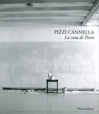 Pizzi Cannella. La casa di Piero - Librerie.coop Pizzi Cannella. La casa di Piero - Librerie.coop