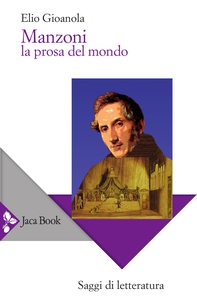 Manzoni. La prosa del mondo - Librerie.coop