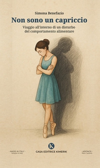 Non sono un capriccio. Viaggio all'interno di un disturbo del comportamento alimentare - Librerie.coop