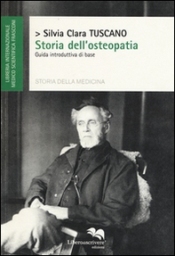 Storia dell'osteopatia. Guida introduttiva di base - Librerie.coop Storia dell'osteopatia. Guida introduttiva di base - Librerie.coop