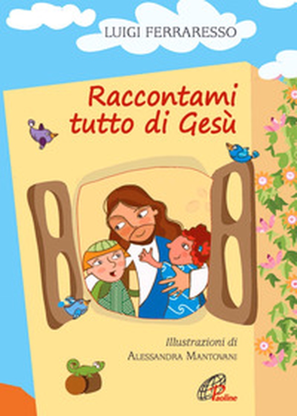 Raccontami tutto di Gesù - Librerie.coop Raccontami tutto di Gesù - Librerie.coop
