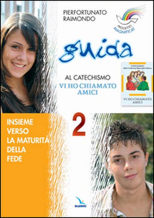 Progetto Magnificat. Guida al catechismo «Vi ho chiamato amici» - Vol. 2 - Librerie.coop Progetto Magnificat. Guida al catechismo «Vi ho chiamato amici» - Vol. 2 - Librerie.coop