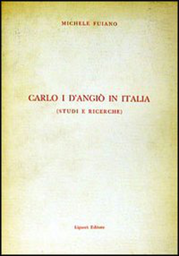 Carlo I d'Angiò in Italia - Librerie.coop