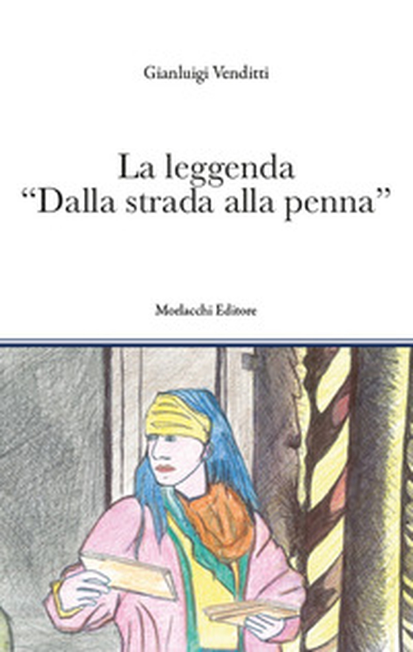 La leggenda «Dalla strada alla penna» - Librerie.coop La leggenda «Dalla strada alla penna» - Librerie.coop